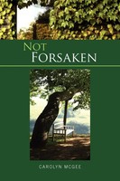 Carolyn Mcgee | Not Forsaken | Taschenbuch | Englisch (2010) | Xlibris