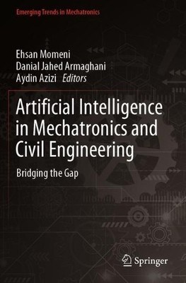 Artificial Intelligence in Mechatronics and Civil Engineering - 9789811987922