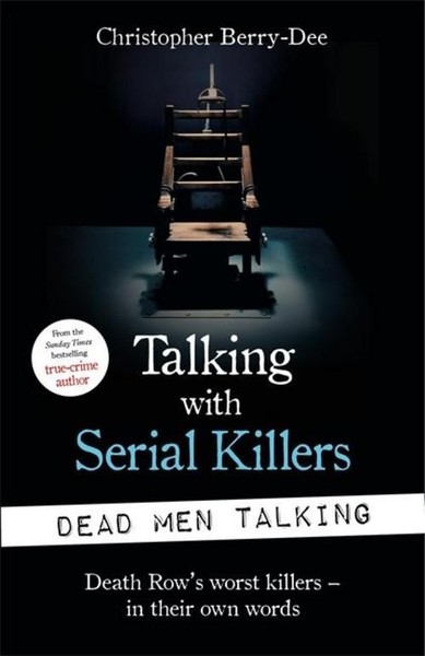 Talking With Serial Killers, Christopher Berry-Dee-image