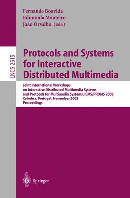 Protocols and Systems for Interactive Distributed Multimedia Boavida (u. a.)