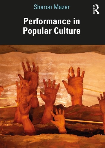 Performance in Popular Culture by Sharon Mazer - 9781032036472