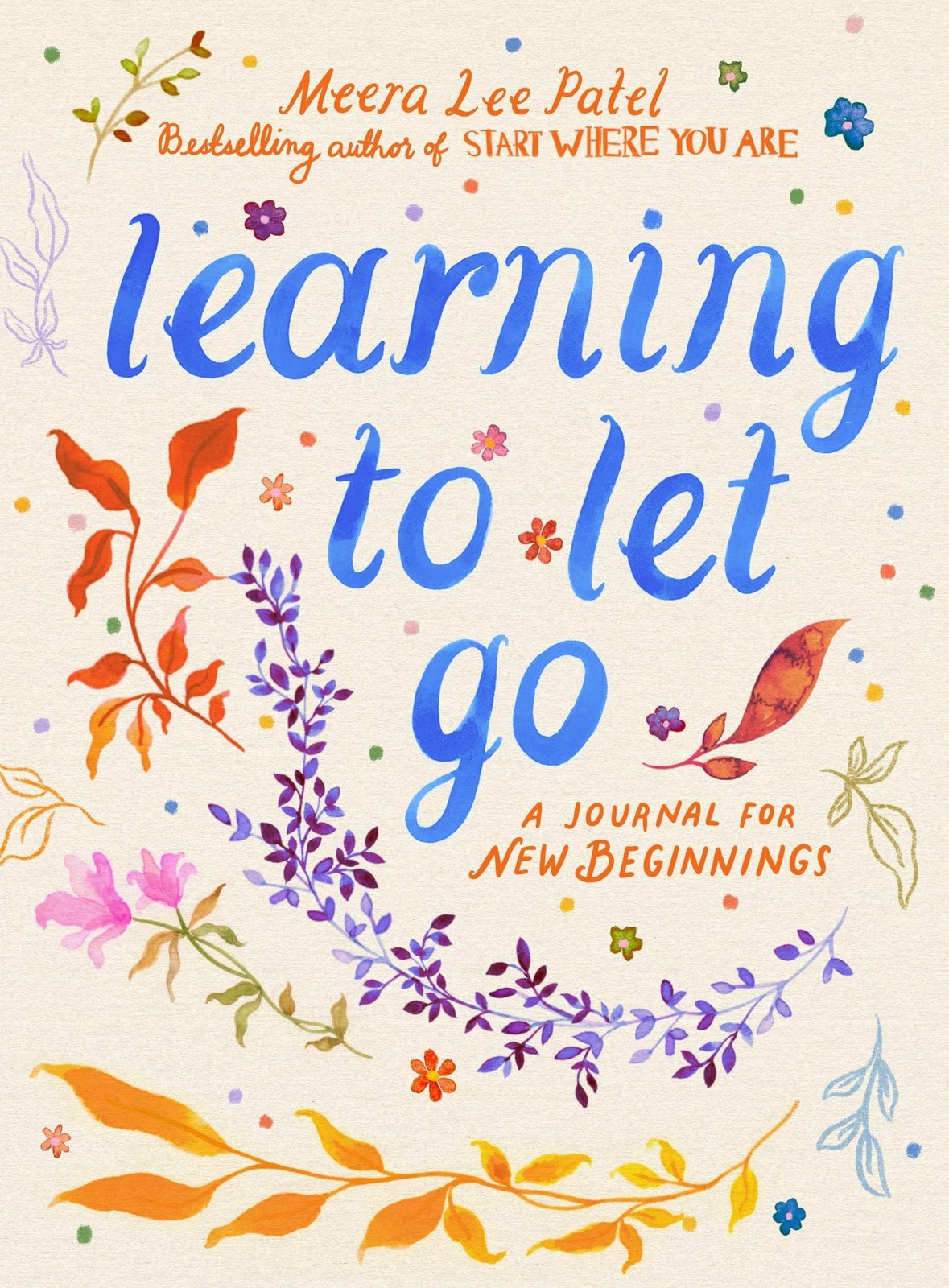 Learning To Let Go : A Journal For New Beginnings Meera Lee Patel - Image 7