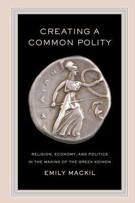 Creating a Common Polity: Religion, Economy, and Politics in the Making of the G