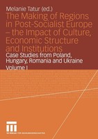 The Making Of Regions In Post-Socialist Europe - The Impact Of Culture, Economic