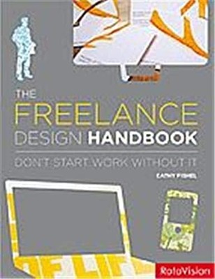 The Freelance Design Handbook: Don't Start Work Wit... by Cathy Fishel Paperback