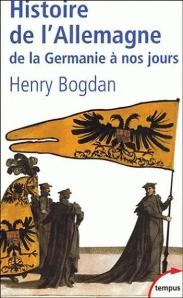 Histoire De L'allemagne De La Germanie à Nos Jours Henry Bogdan Taschenbuch 2011-image