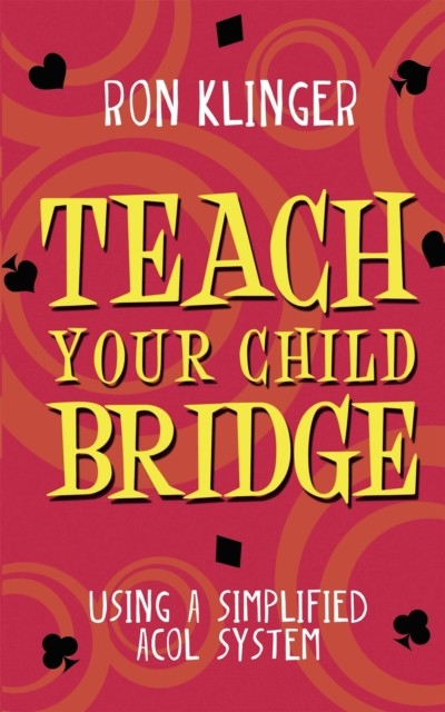 Teach Your Child Bridge Using A Simplified Acol System by Ron Klinger PAPERBACK - Image 5