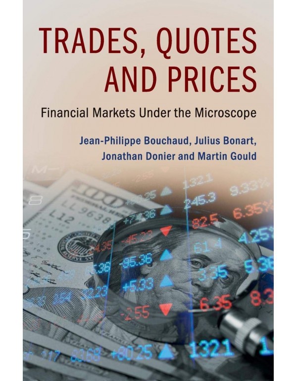 Trades, Quotes And Prices: Financial Markets Under...