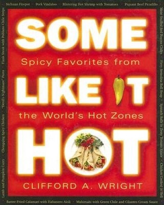 Some Like It Hot: Spicy Favorites from the Worlds Hot Zones - VERY GOOD