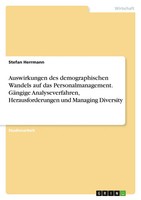 Auswirkungen Des Demographischen Wandels Auf Das Personalmanagement. GäNgige...