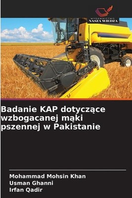 Badanie KAP dotyczce wzbogacanej mki pszennej w Pakistanie by Mohammad Mohsin Kh