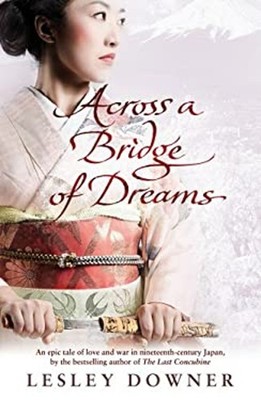 Across a Bridge of Dreams Hardcover Lesley Downer