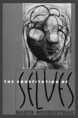 The Constitution of Selves by Marya Schechtman PAPERBACK 9780801474170