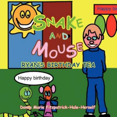 Snake and Mouse: Ryan's Birthday Tea by Fitzpatrick-Hale-Herself, Donna Marie...