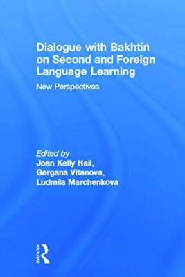 Dialogue With Bakhtin on Second and Foreign Language Learning: New Perspectiv...