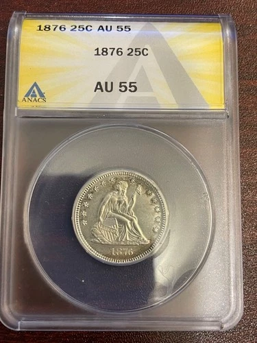 1876 Centennial Seated Liberty Silver Quarter 25c ANACS AU-55 - Nice coin!