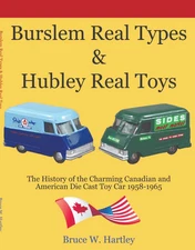 Burslem Real Types & Hubley Real Toys Die Cast Cars 80 Page Illustrated Book
