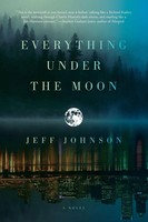 Everything Under The Moon A Novel Jeff Johnson Taschenbuch Englisch 2016