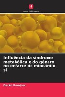 Darko Kranjcec | InfluêNcia Da SíNdrome MetabóLica E Do GéNero No Enfarte Do...