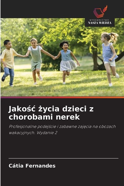 Jako¿¿ ¿Ycia Dzieci Z Chorobami Nerek CáTia Fernandes Taschenbuch Polnisch 2025-image