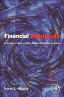Financial Whirlpools A Systems Story Of The Great Global Recession Higgins Buch