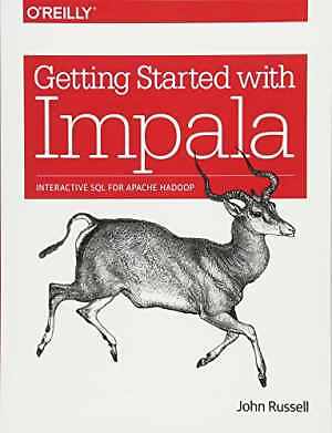 Getting Started with Impala: Interactive SQL - Paperback, by Russell John - Good