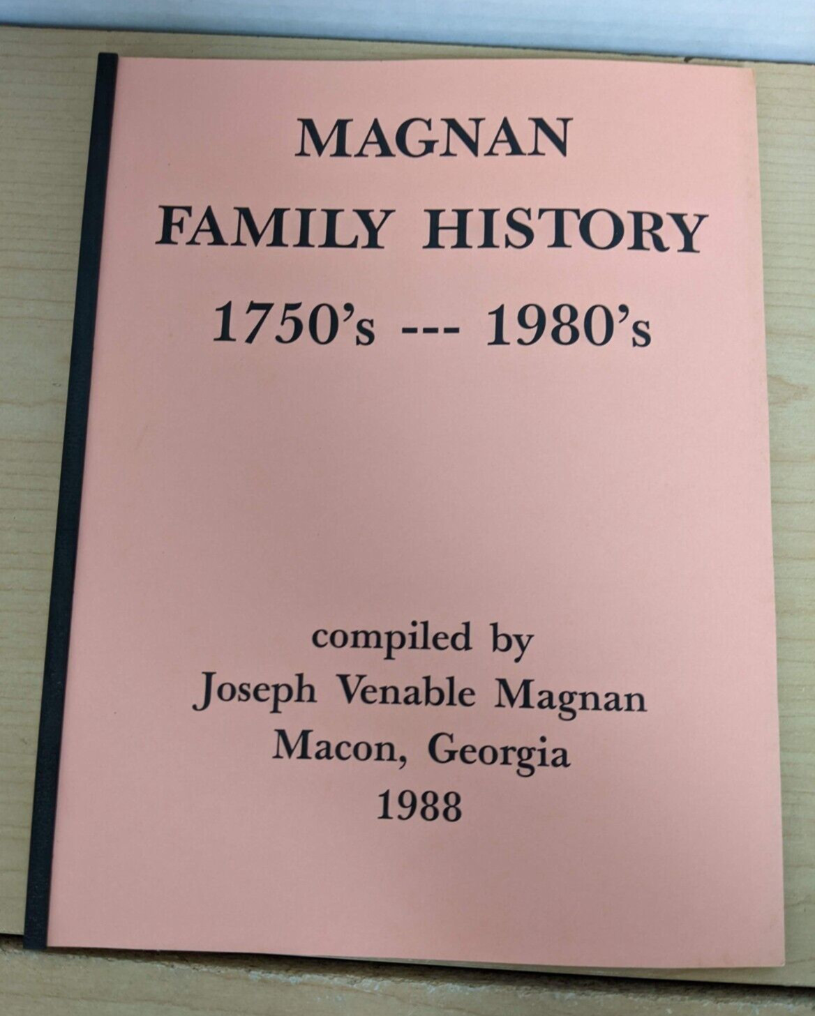 Magnan Family History Books_Parts 1 thru 4_1750s - 1980s_Macon Georgia 1988