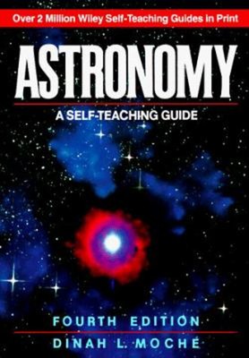 Astronomy : A Self Teaching Guide Paperback Dinah L. Moche