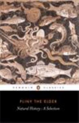 Natural History: A Selection (Penguin Classics) by Gaius Plinius Secundus (Plin