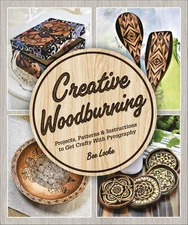 Creative Woodburning: Projects, Patterns and Instruction to Get Crafty with P...