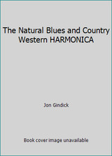 The Natural Blues and Country Western HARMONICA by Jon Gindick