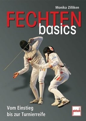 Fechten basics: Vom Einstieg bis zur Turnierreife Buch pietsch