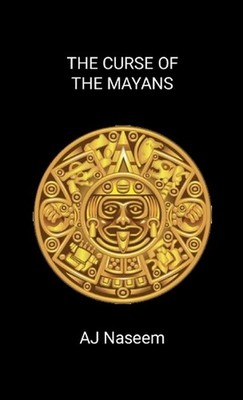 The Mayan Curse by Aj Naseem Paperback Book
