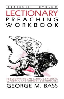 Lectionary Preaching Workbook, Series Iii, Cycle B