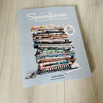 The Spoonflower Quick-sew Project Book 34 DIY By Anda Corrie  2018