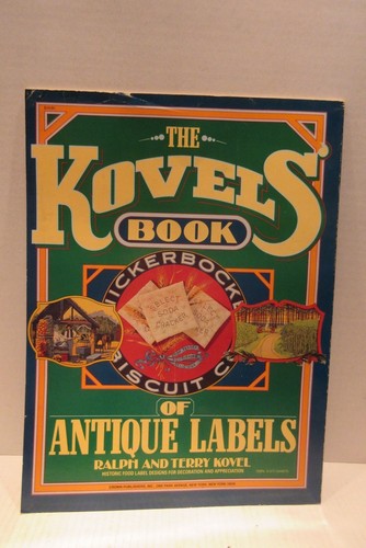 The Kovels Book Of Antique Labels Food Design by Ralph and Terry Kovel
