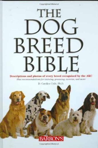 The Dog Breed Bible: Complete Guide with Photos of All Recognized Breeds