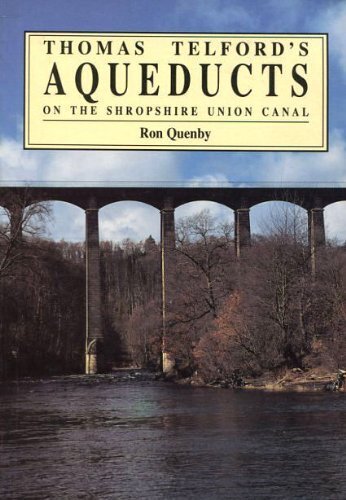 Thomas Telford's Aqueducts on the Shropshire Union Canal, Quenby, Ron, Excellent
