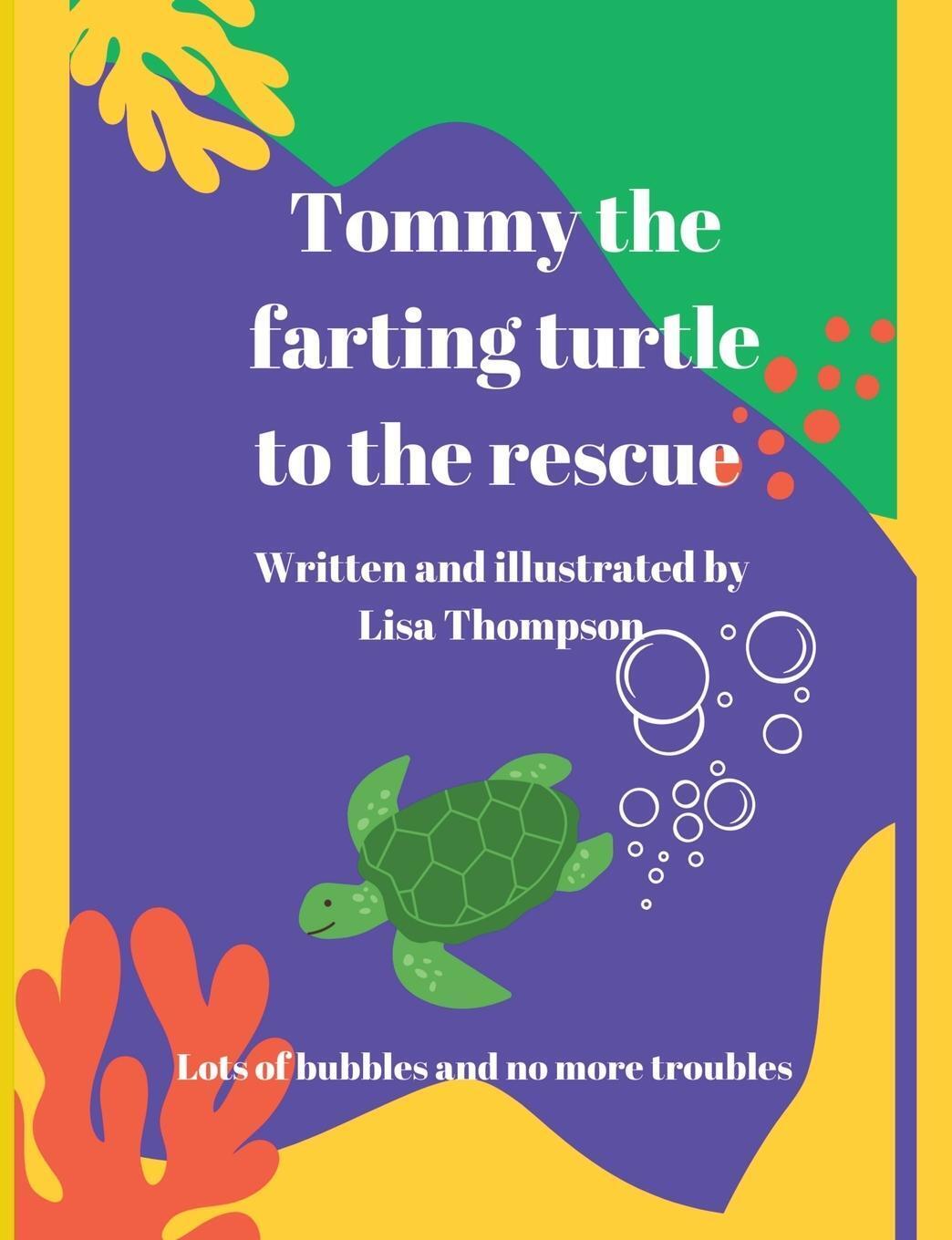 Thumbnail - Lisa Thompson | Tommy The Farting Turtle To The Rescue | Taschenbuch |