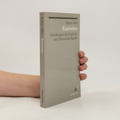 Rassismus: Einführung in die Geschichte und Theorie eines Begriffs