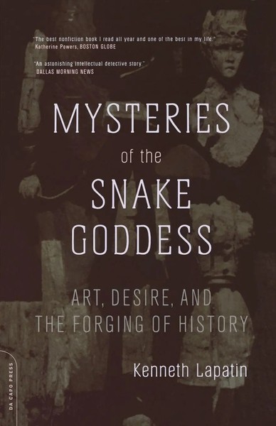 Mysteries Of The Snake Goddess Art, Desire, And The Forging Of History Lapatin-image