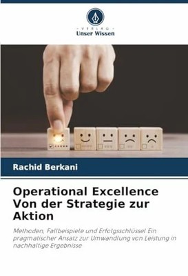 Operational Excellence Von der Strategie zur Aktion: Buch Verlag Unser Wissen