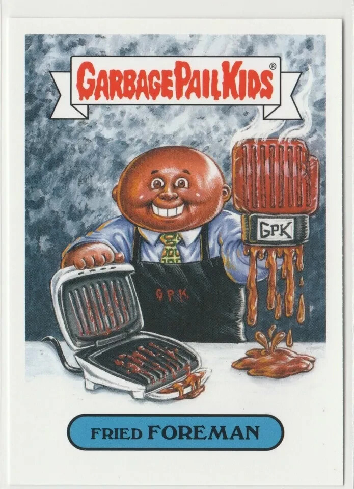 Fried Foreman #8b Garbage Pail Kids GPK 2019 We Hate the 90s Series