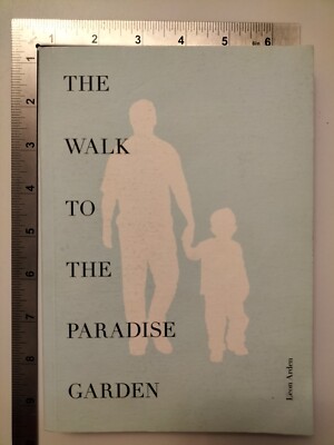 The Walk To The Paradise Garden Leon Arden 2011 Signed 1st Edition PB Muswell