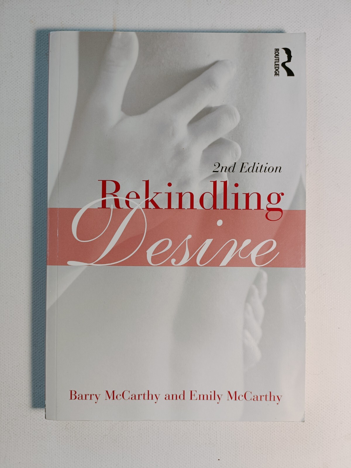 Rekindling Desire 2nd Edition by Barry and Emily McCarthy 2014 paperback