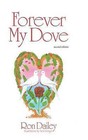 Forever My Dove by Ron Dailey (Hardback, 2014)