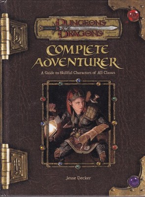 D&D 3rd Ed. / Complete Adventurer. A Guide to Skillful Characters of All Classes