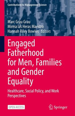 Marc Grau Grau (u. a.) | Engaged Fatherhood for Men, Families and Gender...