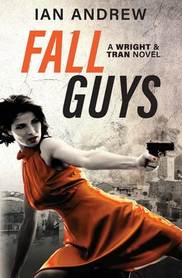 Ian Andrew | Fall Guys | Taschenbuch | Englisch (2017) | A Wright & Tran Novel