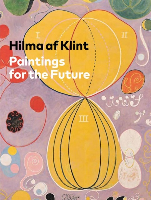 Hilma af Klint Paintings for the Future (Hardback Book)